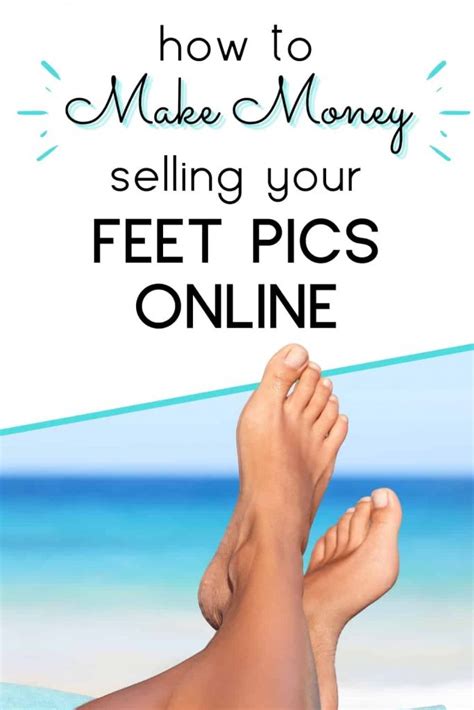 How to Make Money Selling Feet Pics (Without Doing。